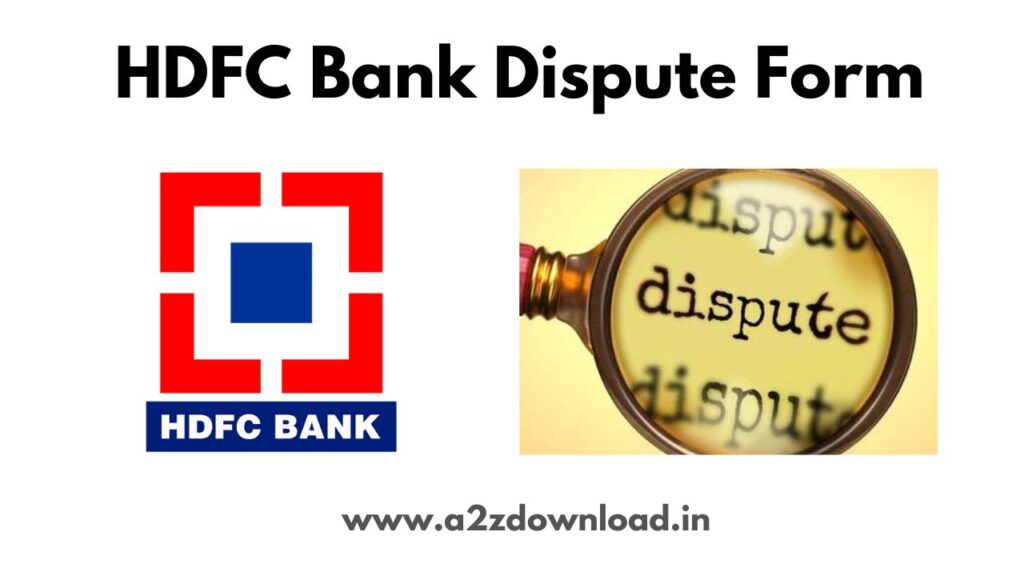 HDFC Bank Customer Dispute Form